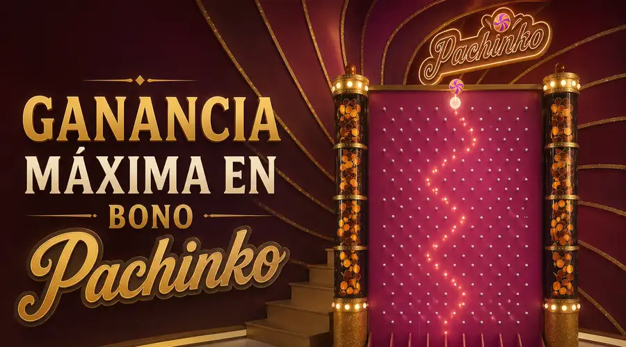 Ganancia máxima en Bono Pachinko